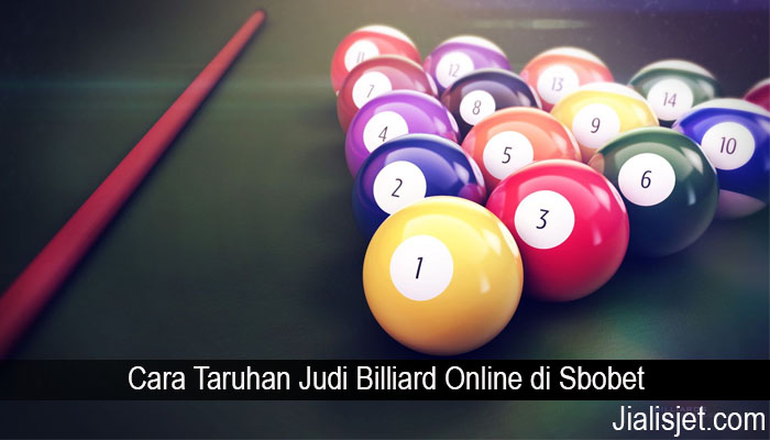 Cara Taruhan Judi Billiard Online di Sbobet